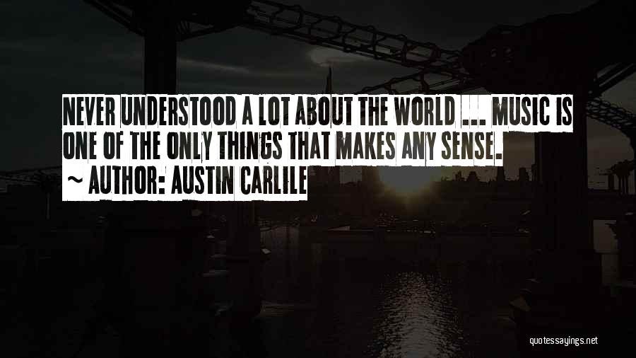 Austin Carlile Quotes 1313708