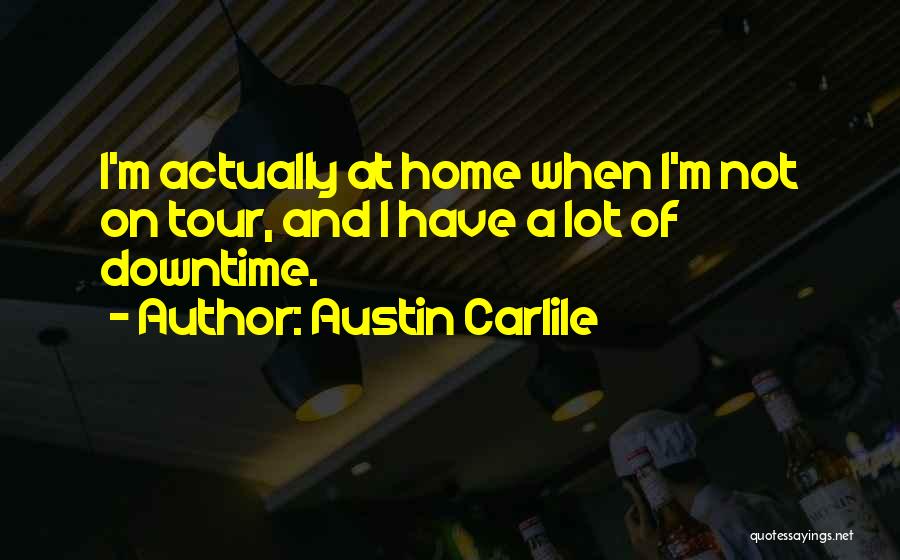 Austin Carlile Quotes 1833985