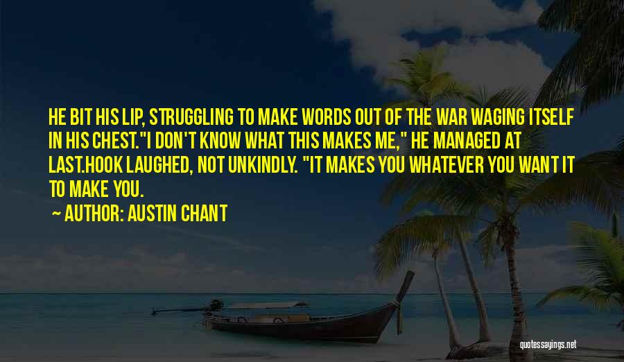 Austin Chant Quotes 1024674