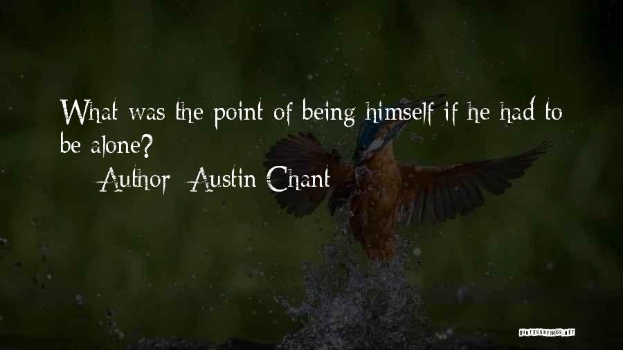 Austin Chant Quotes 316217