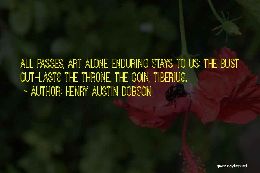 Austin Dobson Quotes By Henry Austin Dobson