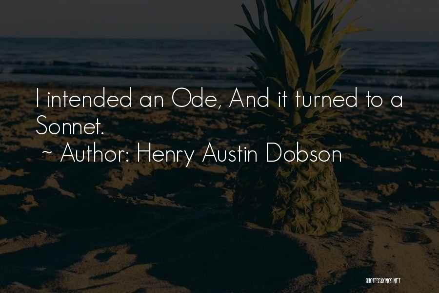 Austin Dobson Quotes By Henry Austin Dobson