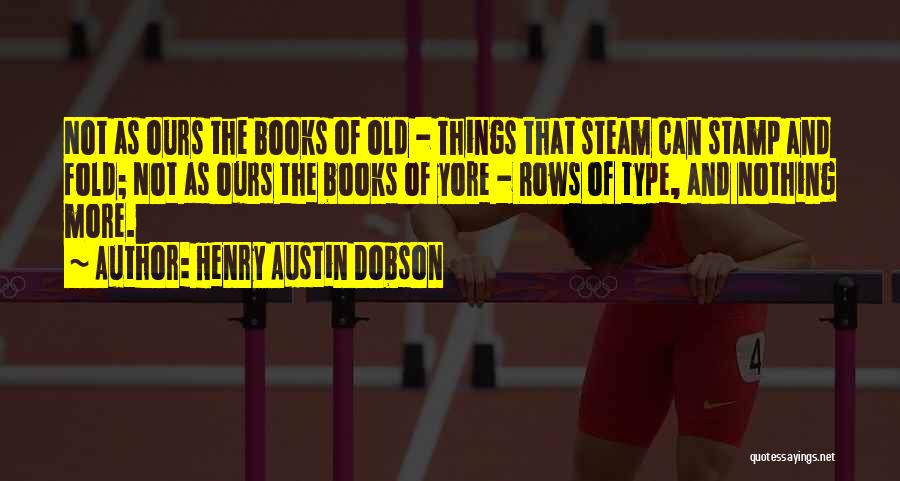 Austin Dobson Quotes By Henry Austin Dobson