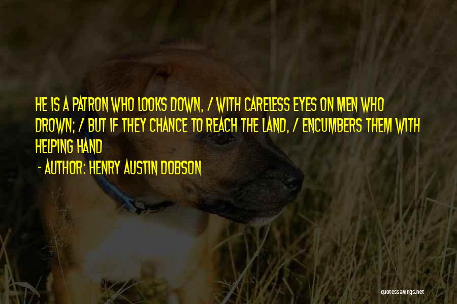 Austin Dobson Quotes By Henry Austin Dobson