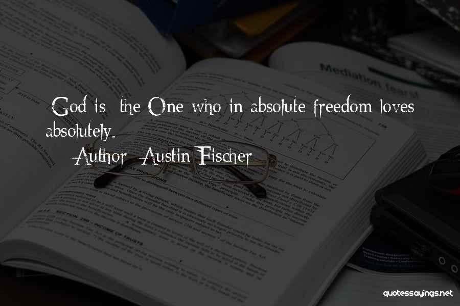 Austin Fischer Quotes 694253