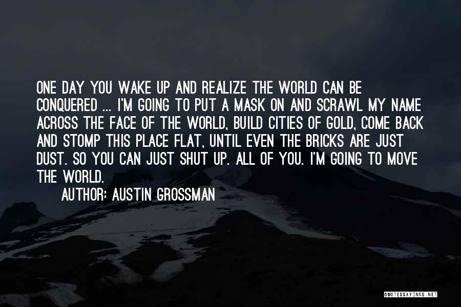 Austin Grossman Quotes 886508