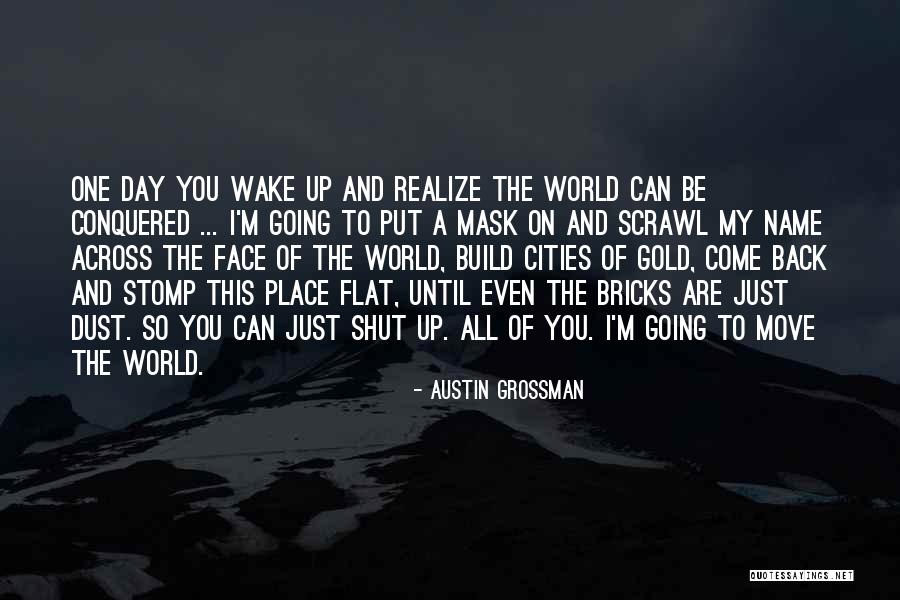 Austin Grossman Quotes 886508