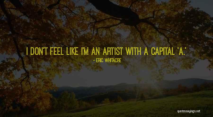Austin Idol Quotes By Eric Whitacre Austin Idol Quotes By Eric Whitacre