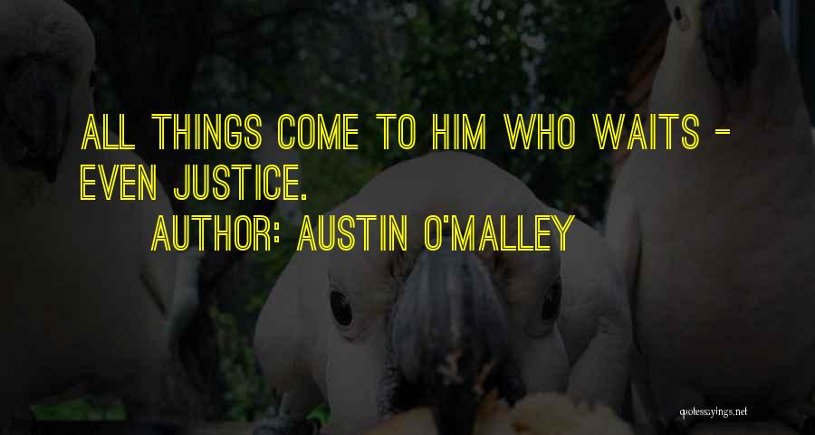 Austin O'Malley Quotes 748958