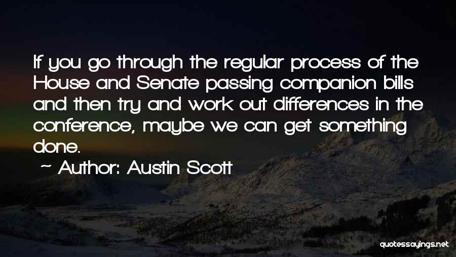 Austin Scott Quotes 1730233