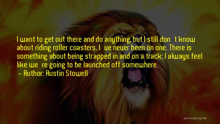Austin Stowell Quotes 2237730