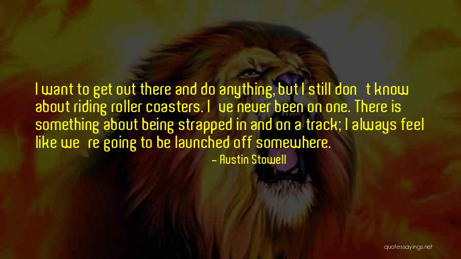 Austin Stowell Quotes 2237730