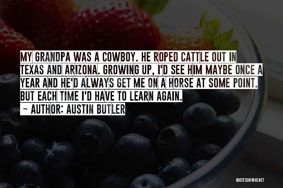 Austin Texas Quotes By Austin Butler