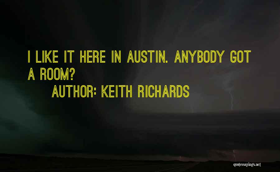 Austin Texas Quotes By Keith Richards