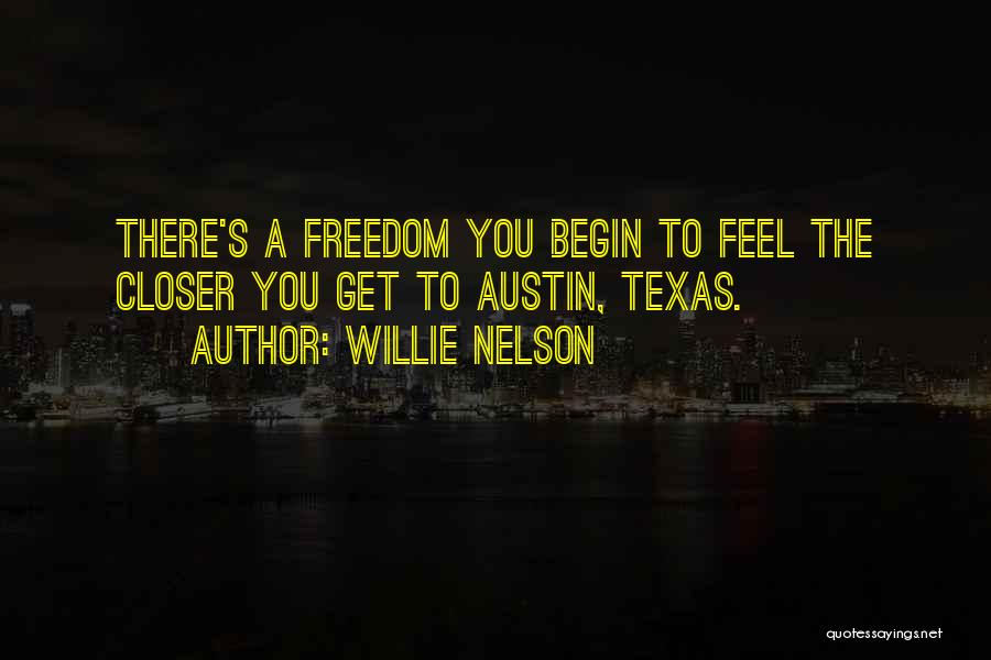Austin Texas Quotes By Willie Nelson