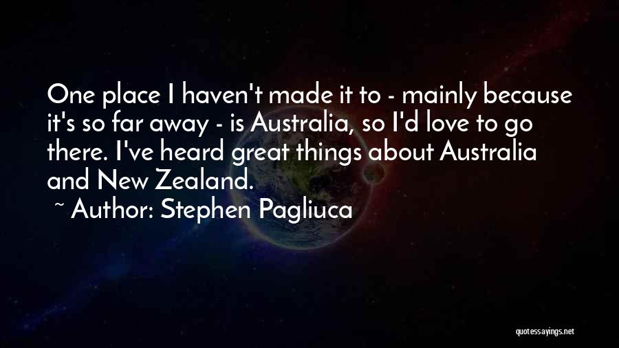 Australia And New Zealand Quotes By Stephen Pagliuca