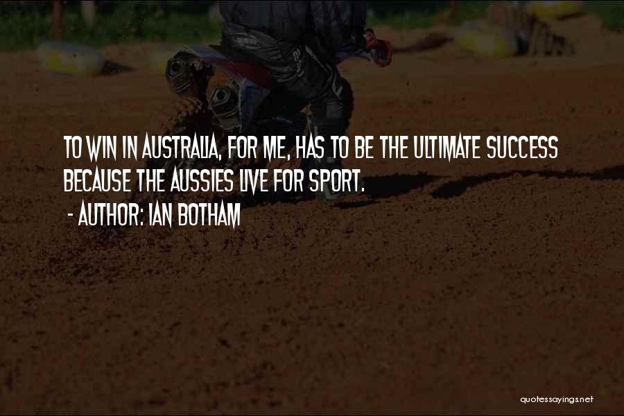 Australia And Sport Quotes By Ian Botham