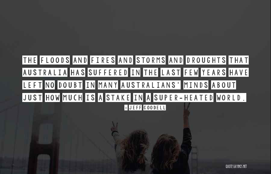 Australia Fires Quotes By Jeff Goodell Australia Fires Quotes By Jeff Goodell