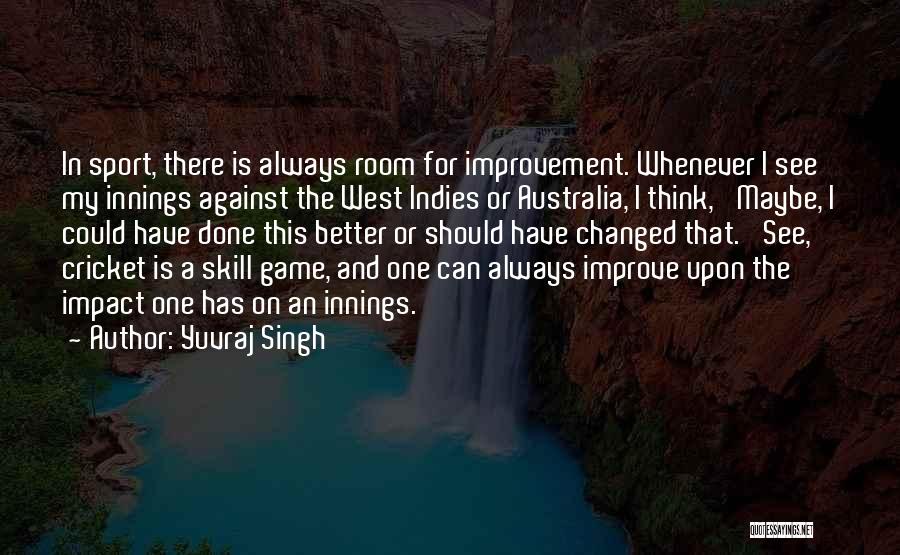 Australia Sport Quotes By Yuvraj Singh