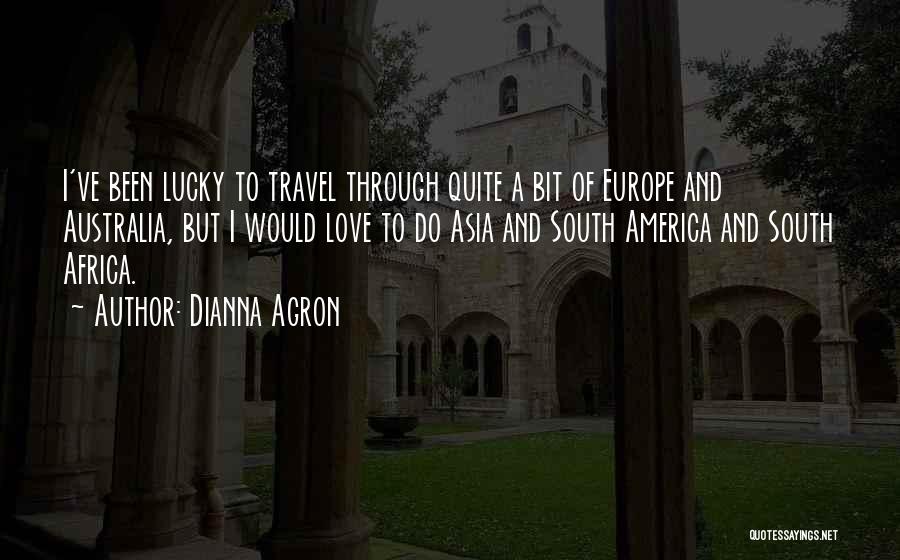 Australia Travel Quotes By Dianna Agron