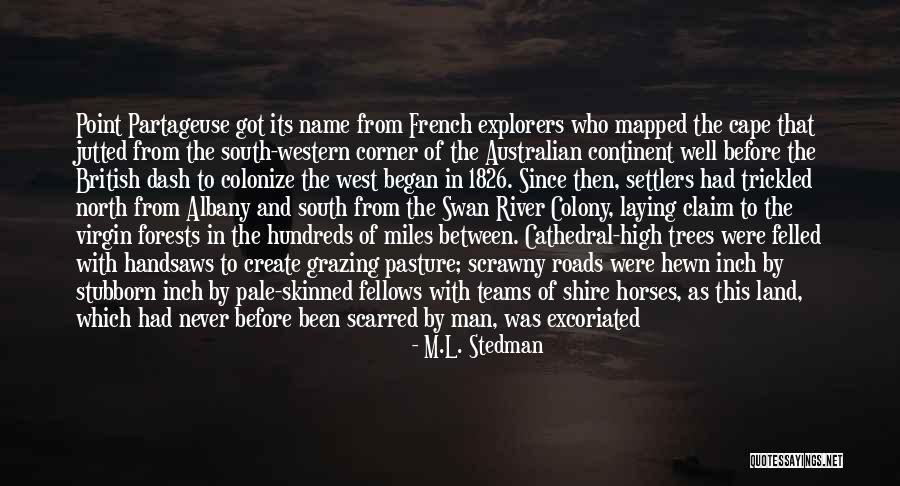 Australian Explorers Quotes By M.L. Stedman Australian Explorers Quotes By M.L. Stedman