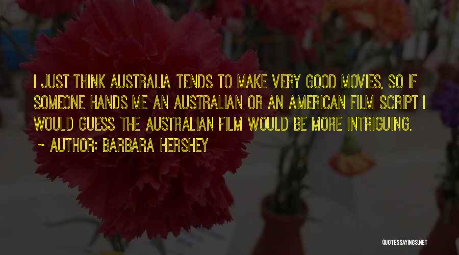 Australian Film Quotes By Barbara Hershey