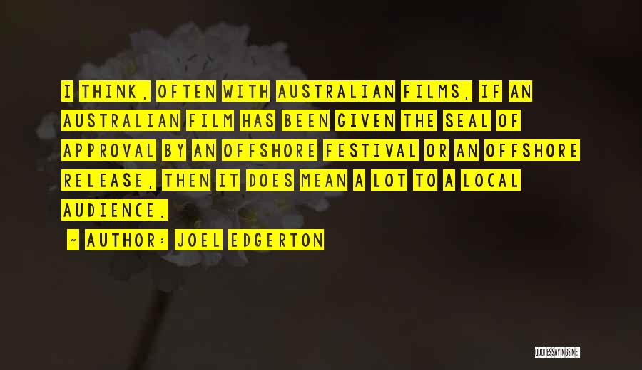 Australian Film Quotes By Joel Edgerton