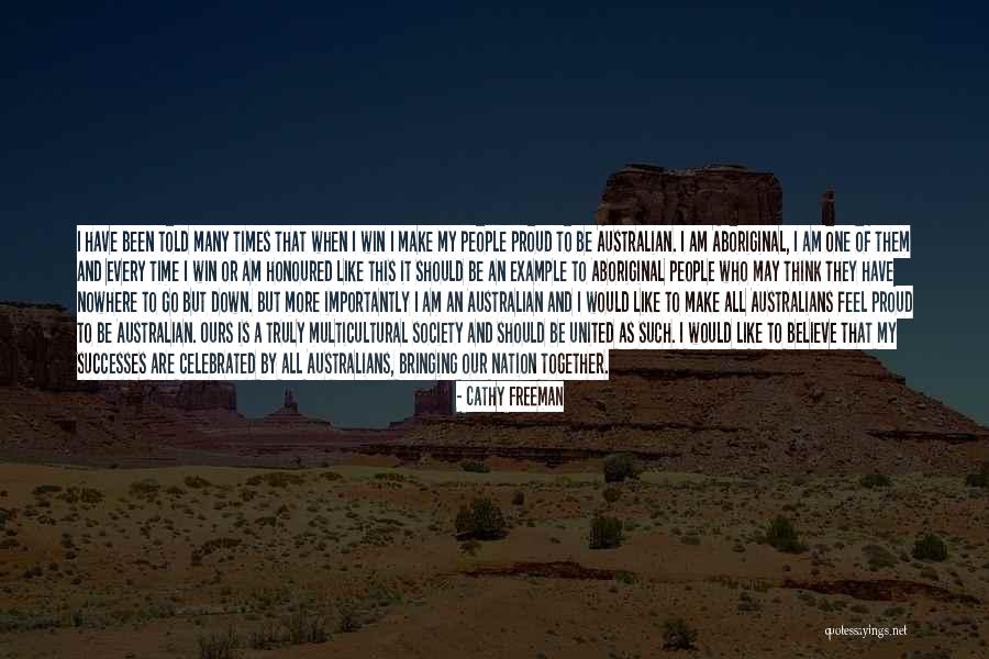 Australian People Quotes By Cathy Freeman Australian People Quotes By Cathy Freeman