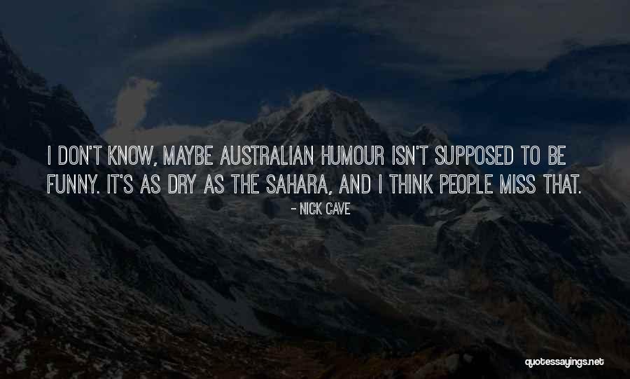 Australian People Quotes By Nick Cave Australian People Quotes By Nick Cave