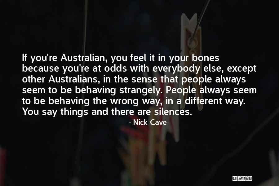 Australian People Quotes By Nick Cave Australian People Quotes By Nick Cave