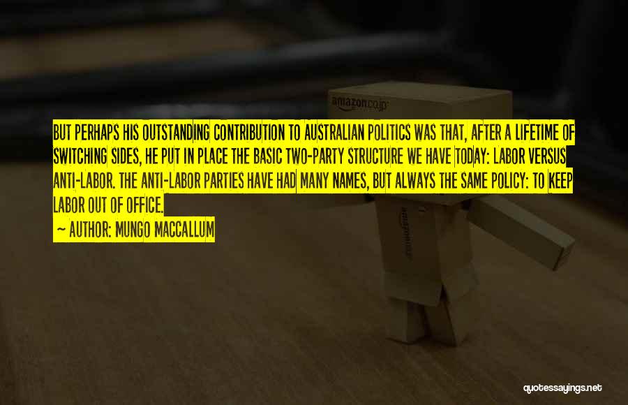 Australian Politics Quotes By Mungo MacCallum