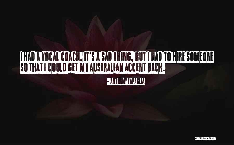 Australian Quotes By Anthony LaPaglia