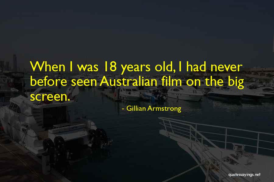 Australian Quotes By Gillian Armstrong