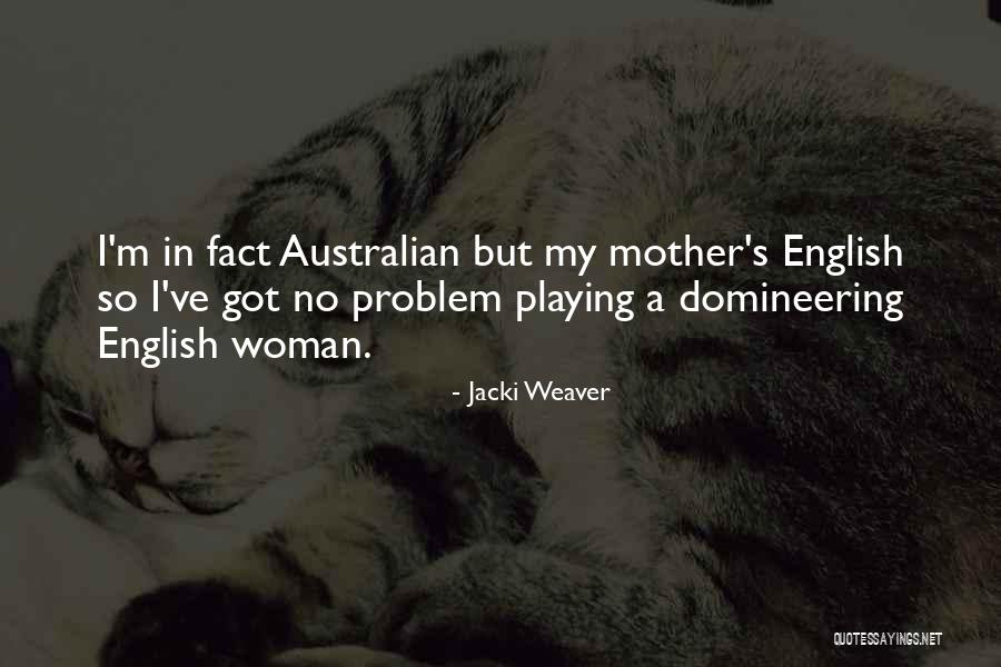 Australian Quotes By Jacki Weaver