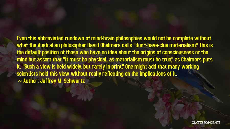 Australian Quotes By Jeffrey M. Schwartz