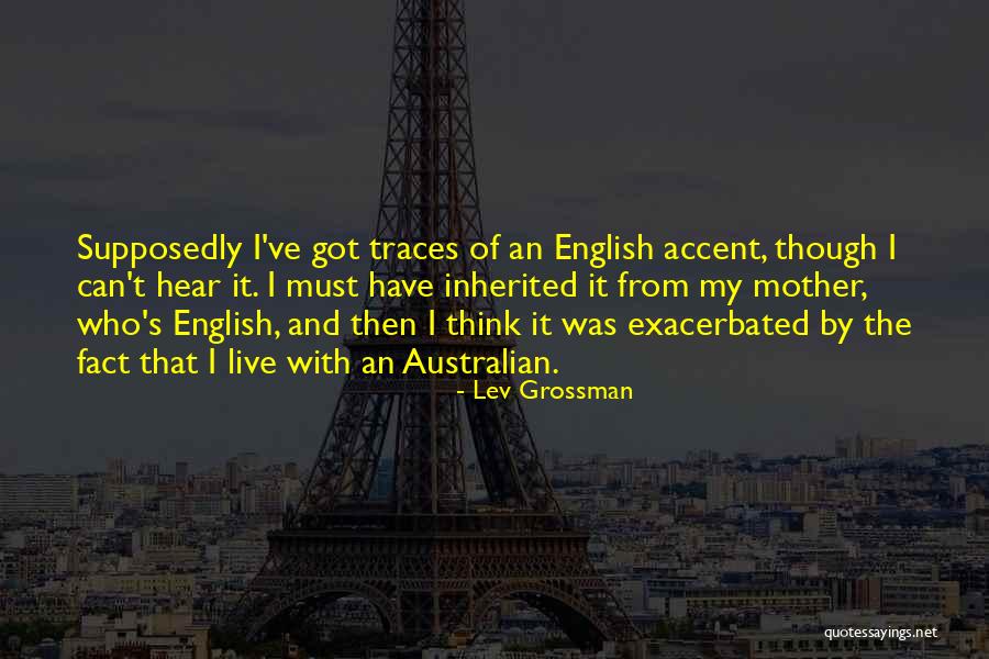 Australian Quotes By Lev Grossman