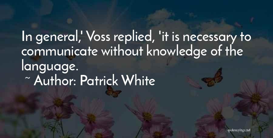 Australian Quotes By Patrick White