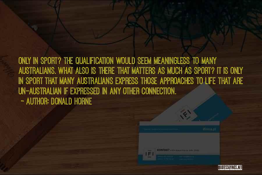 Australian Sport Quotes By Donald Horne