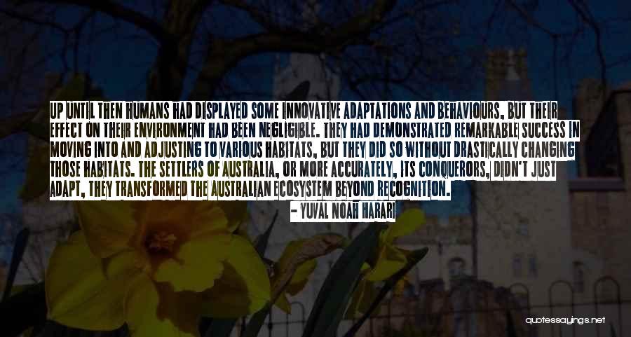 Australia's Environment Quotes By Yuval Noah Harari