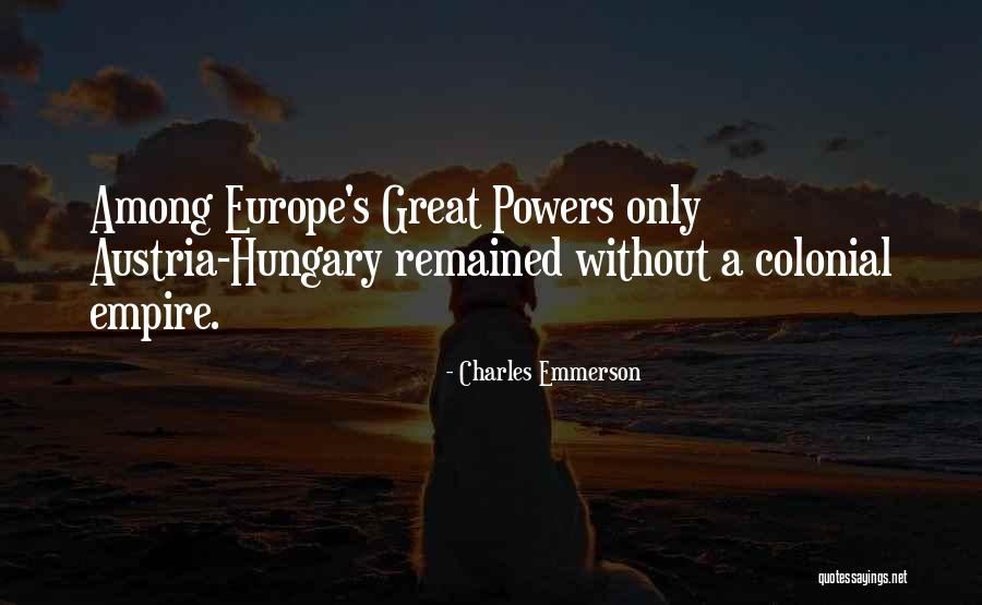 Austria Hungary Quotes By Charles Emmerson