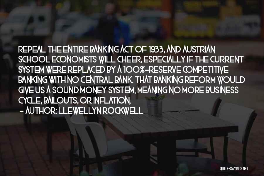 Austrian School Quotes By Llewellyn Rockwell