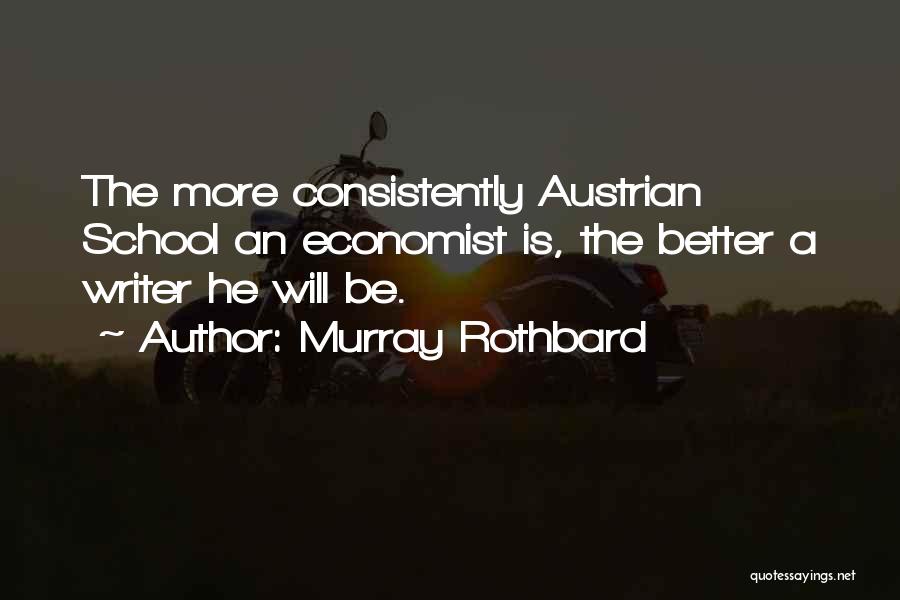 Austrian School Quotes By Murray Rothbard