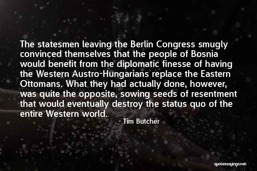 Austro Quotes By Tim Butcher Austro Quotes By Tim Butcher