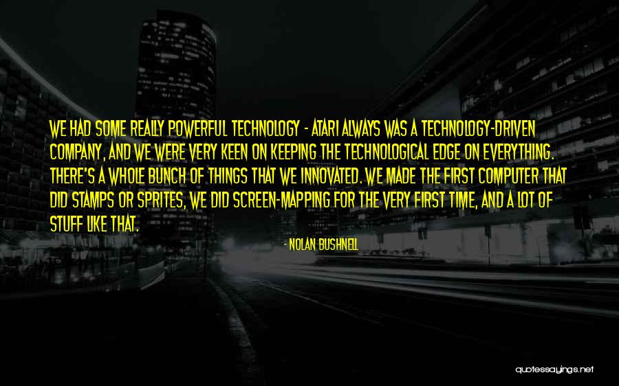 Austyn Hillsman Quotes By Nolan Bushnell Austyn Hillsman Quotes By Nolan Bushnell