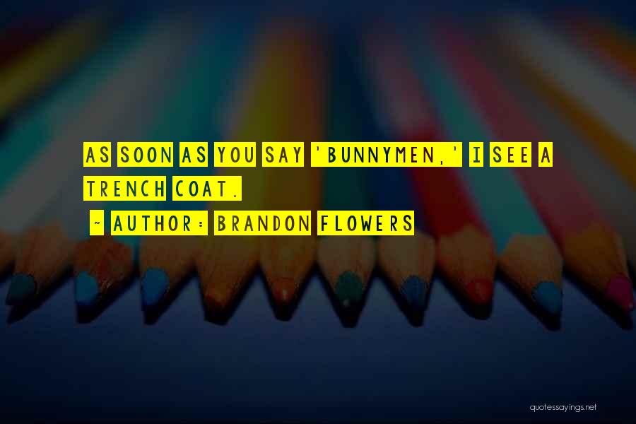 Auswegen Quotes By Brandon Flowers