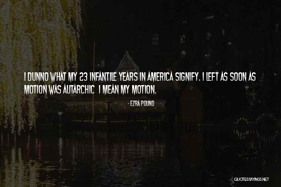 Autarchic Quotes By Ezra Pound Autarchic Quotes By Ezra Pound
