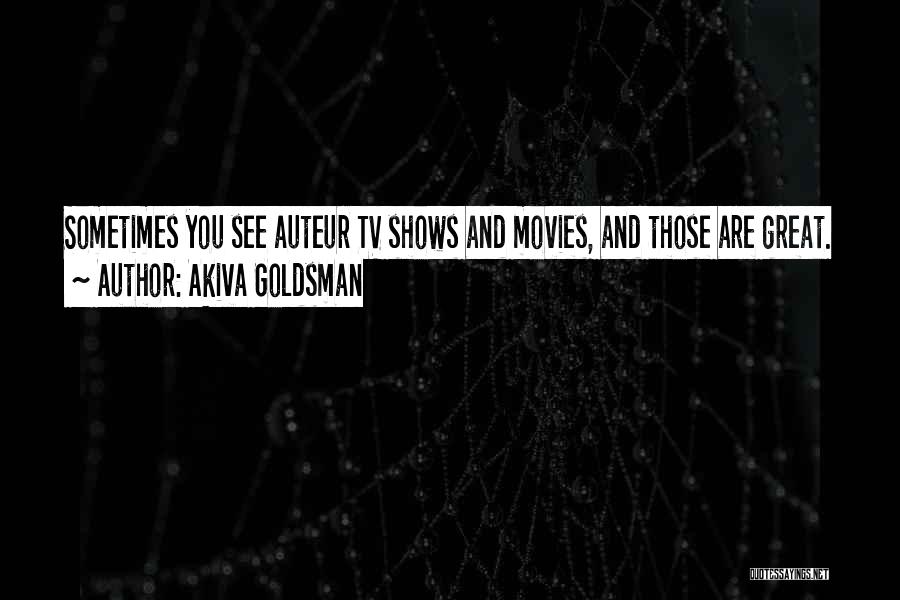 Auteur Quotes By Akiva Goldsman