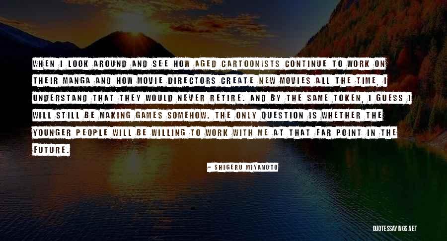 Auteurs Francais Quotes By Shigeru Miyamoto Auteurs Francais Quotes By Shigeru Miyamoto