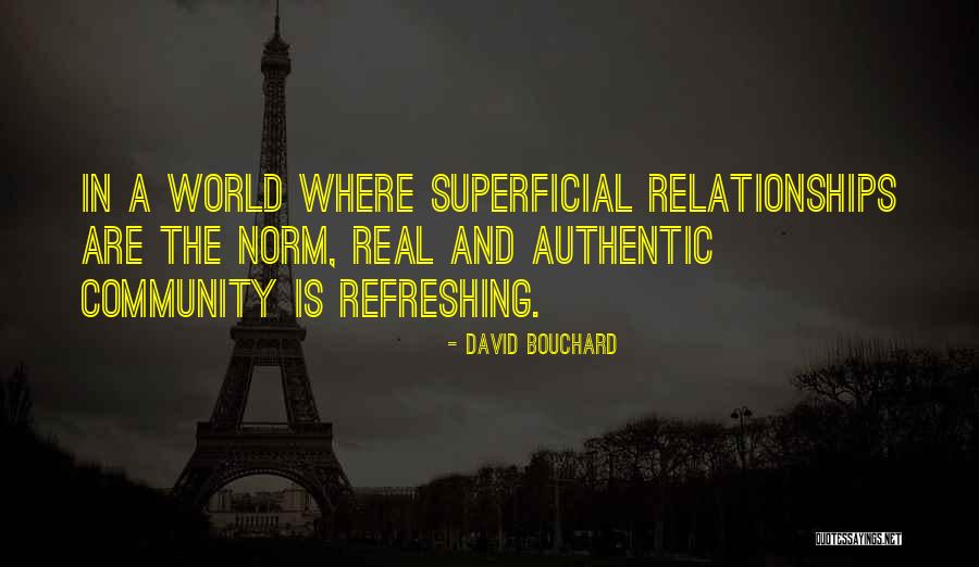 Authentic Community Quotes By David Bouchard Authentic Community Quotes By David Bouchard