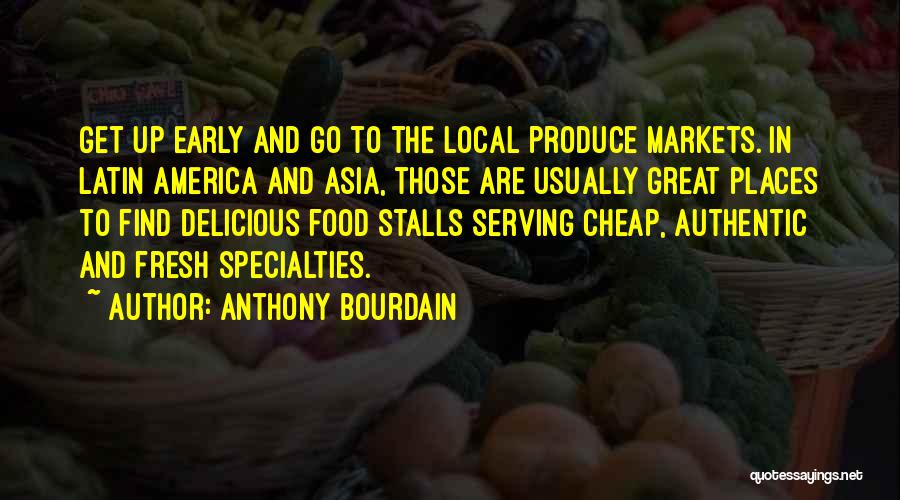 Authentic Food Quotes By Anthony Bourdain